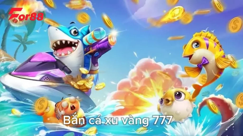 Bắn Cá Xu Vàng 777